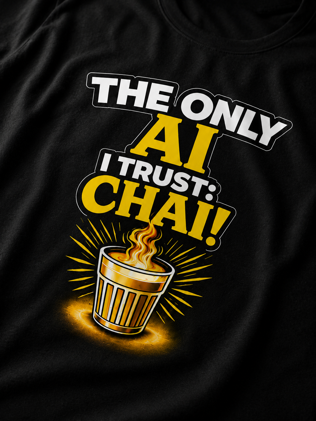 The Only AI I Trust: Chai™ – Premium Graphic Tee - Because some intelligence is artificial. Chai is real.