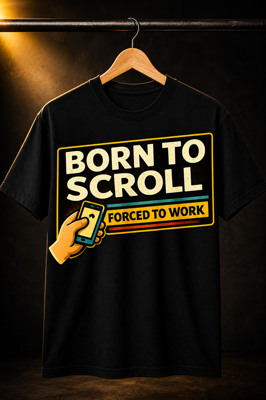 Born To Scroll, Forced To Work™ Black Graphic Tee