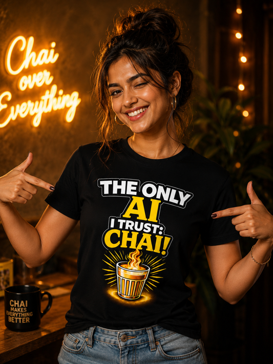 The Only AI I Trust: Chai™ – Premium Graphic Tee - Because some intelligence is artificial. Chai is real.