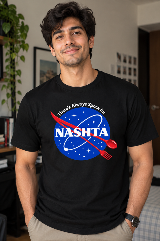 There's Always Place for NASHTA - Foodie Tee