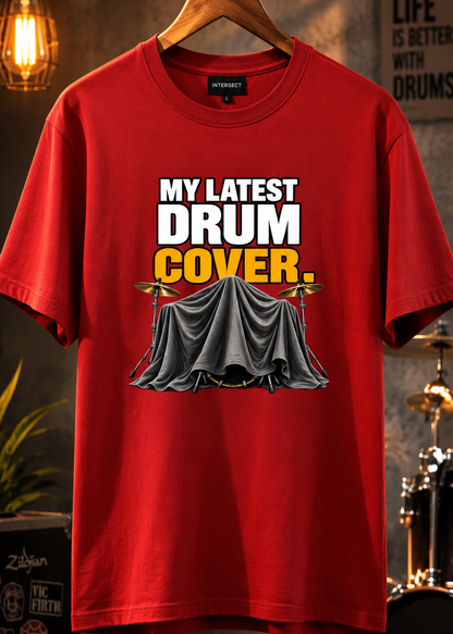 My Latest Drum Cover™ - Drummer Tee